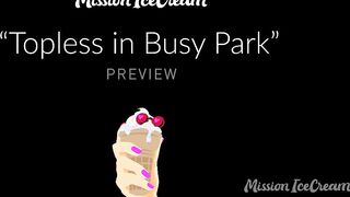 Strangers kept gawping at my mounds — "Bare-Chested in Engaged Park" Teaser